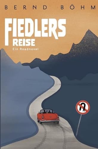 Fiedlers Reise: Ein Roadnovel